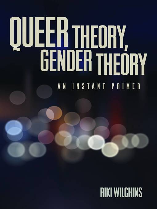 Title details for Queer Theory, Gender Theory by Riki Wilchins - Available